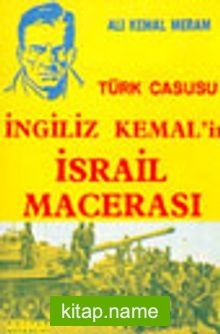 Türk Casusu İngliiz Kemal’in İsrail Macerası