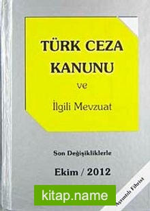 Türk Ceza Kanunu ve İlgili Mevzuat  Son Değişikliklerle Ekim 2012