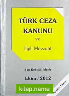 Türk Ceza Kanunu ve İlgili Mevzuat Son Değişikliklerle Ekim 2012