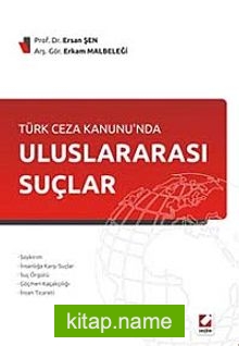 Türk Ceza Kanunu’nda Uluslararası Suçlar