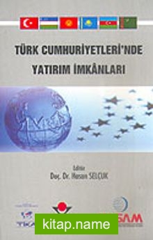 Türk Cumhuriyetleri’nde Yatırım İmkanları