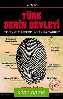 Türk Derin Devleti Türk Gizli Servisi’nin Kısa Tarihi (Cep Boy)