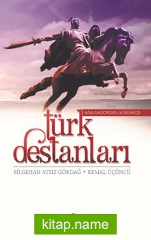 Türk Destanları Başlangıcından Günümüze