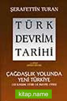 Türk Devrim Tarihi / 4 – Çağdaşlık Yolunda Yeni Türkiye 1. Bölüm