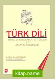 Türk Dili Sözlü ve Yazılı Anlatım Türleri ile Anlatım Teknikleri