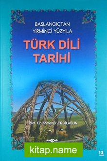 Türk Dili Tarihi / Başlangıçtan Yirminci Yüzyıla