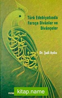 Türk Edebiyatında Farsça Divanlar ve Divançeler