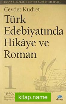 Türk Edebiyatında Hikaye ve Roman – 1
