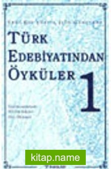 Türk Edebiyatından Öyküler -1- Yeni Bir Yüzyıl İçin Gençlere