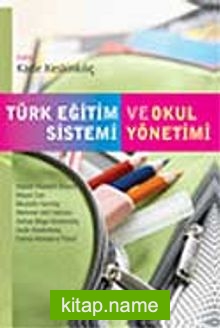 Türk Eğitim Sistemi ve Okul Yönetimi / Kadir Keskinkılıç