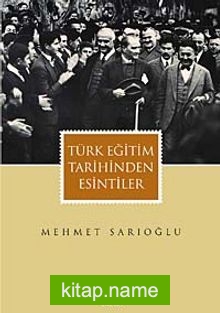 Türk Eğitim Tarihinden Esintiler