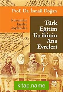 Türk Eğitim Tarihinin Ana Evreleri Kurumlar, Kişiler ve Söylemler