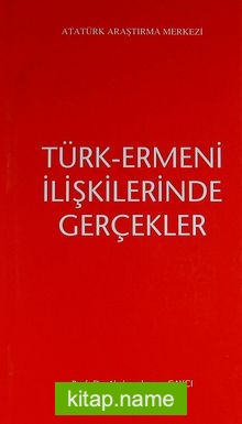 Türk-Ermeni İlişkilerinde Gerçekler