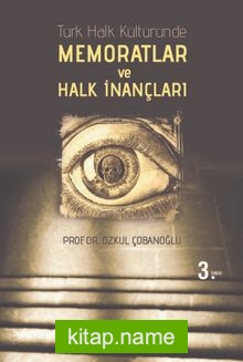 Türk Halk Kültüründe Memoratlar ve Halk İnançları