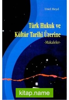 Türk Hukuk ve Kültür Tarihi Üzerine  Makaleler