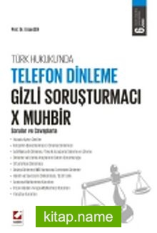 Türk Hukukunda Telefon Dinleme Gizli Soruşturmacı X Muhbir