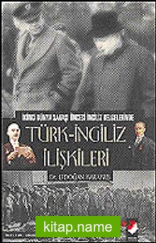 Türk-İngiliz İlişkileri 2. Dünya Savaşı Öncesi İngiliz Belgelerinde