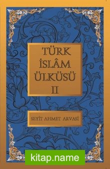 Türk İslam Ülküsü 2 / Bütün Eserleri 2
