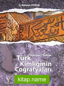 Türk Kimliğinin Coğrafyaları / Türkistan-Türkiye