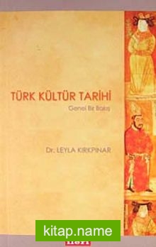 Türk Kültür Tarihi Genel Bir Bakış