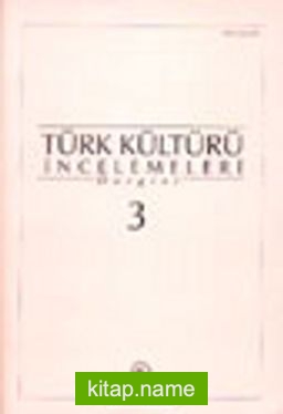 Türk Kültürü İncelemeleri Dergisi 3