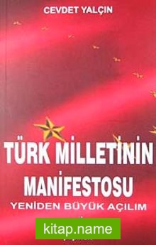 Türk Milletinin Manifestosu  Yeniden Büyük Açılım