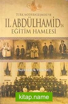 Türk Modernleşmesi ve II.Abdülhamid’in Eğitim Hamlesi