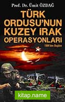 Türk Ordusu’nun Kuzey Irak Operasyonları
