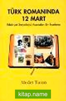 Türk Romanında 12 Mart Edebiyat Sosyolojisi Açısından Bir İnceleme