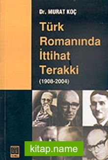 Türk Romanında İttihat Terakki (1908/2004)