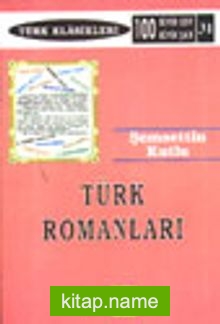 Türk Romanları / Başlangıçtan Günümüze Özetler