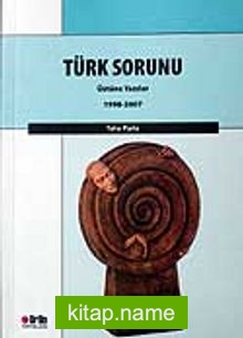 Türk Sorunu Üstüne Yazılar 1998-2007
