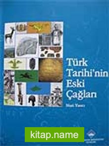Türk Tarihi’nin Eski Çağları