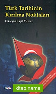 Türk Tarihinin Kırılma Noktaları