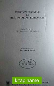 Türk Ticaret Kanunu il İlgili Taslaklar-Tartışmalar Bolu Toplantısı (30 Nisan 1998-1 Mayıs 1988)