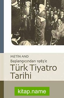 Türk Tiyatro Tarihi  Başlangıcından 1983’e