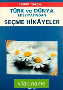 Türk ve Dünya Edebiyatından Seçme Hikayeler
