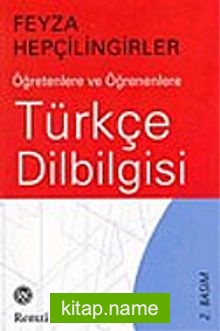 Türkçe Dilbilgisi : Öğretenlere ve Öğrenenlere