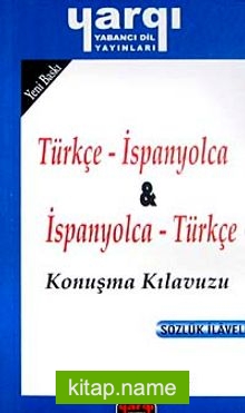 Türkçe – İspanyolca / İspanyolca – Türkçe Konuşma Kılavuzu