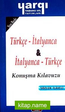Türkçe – İtalyanca / İtalyanca – Türkçe Konuşma Kılavuzu