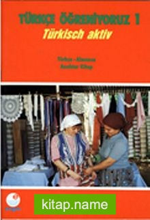 Türkçe Öğreniyoruz 1 / Türkisch Aktiv / Türkçe-Almanca Anahtar Kitap