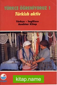 Türkçe Öğreniyoruz 1 Türkisch Aktiv / Türkçe-İngilizce Anahtar Kitap