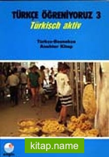 Türkçe Öğreniyoruz 3 Türkisch Aktiv / Türkçe-Boşnakça Anahtar Kitap