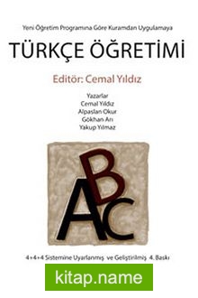 Türkçe Öğretimi / Yeni Öğretim Programına Göre Kuramdan Uygulamaya (Editör:Cemal Yıldız)