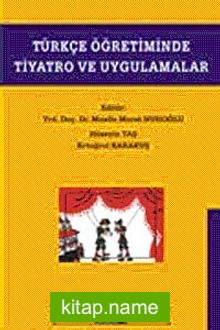 Türkçe Öğretiminde Tiyatro ve Uygulamalar