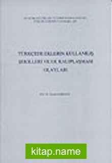 Türkçede Eklerin Kullanılış Şekilleri ve Ek Kalıplaşması Olayları