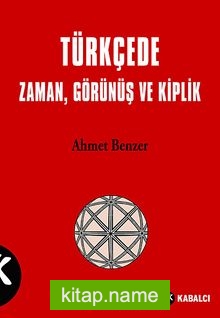 Türkçede Zaman, Görünüş ve Kiplik