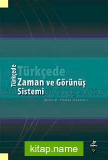 Türkçede Zaman ve Görünüş Sistemleri