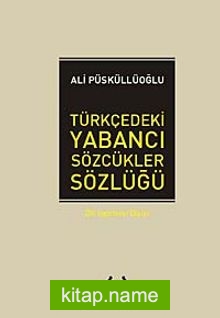 Türkçedeki Yabancı Sözcükler Sözlüğü (Ciltli)