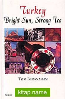 Turkey / Bright Sun, Strong Tea